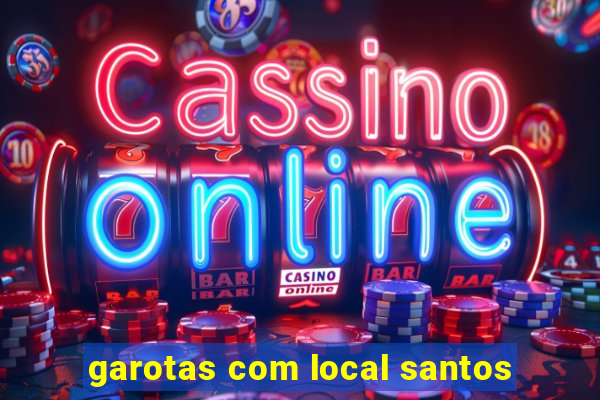 garotas com local santos